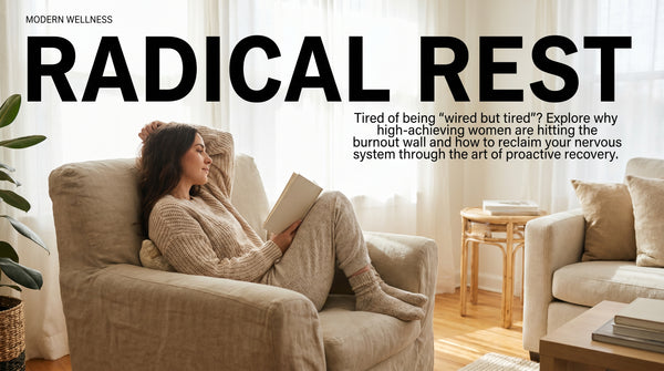 Radical Rest: Why High-Achieving Women Are Facing a Burnout Epidemic